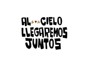 Al Cielo Llegaremos Juntos